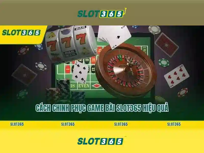 Slot365: Trải nghiệm máy xèng trực tuyến đầy phấn khích