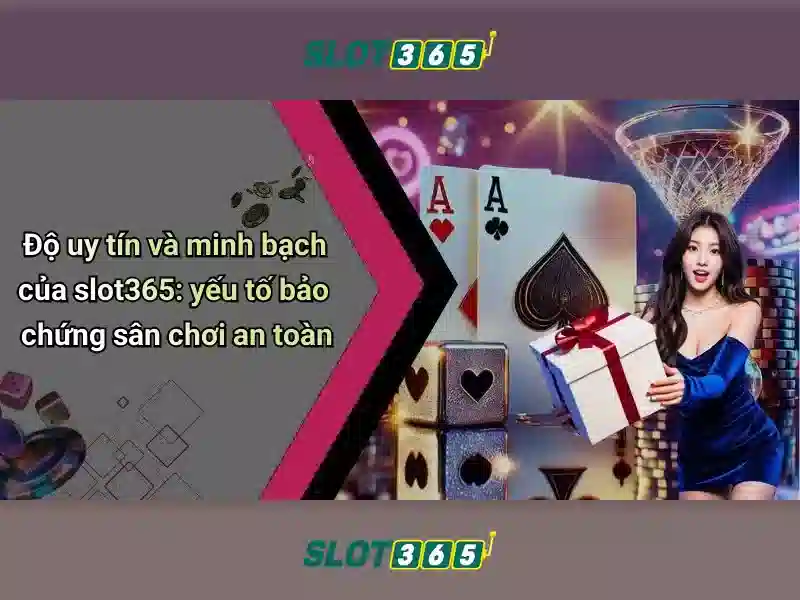 slot365: Đánh giá và hướng dẫn chơi slot trực tuyến