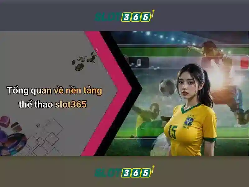 Slot365: Trải nghiệm slot trực tuyến đáng tin cậy