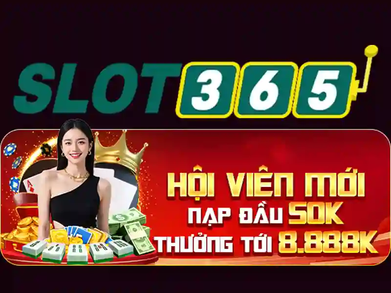 slot365 tại - Đột phá cược trực tuyến và trải nghiệm vip